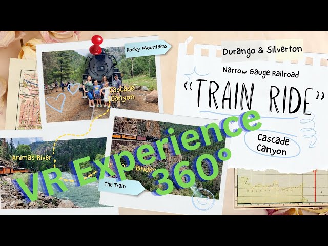 VR / 360° Experience of the Durango & Silverton Train Ride to Cascade Canyon