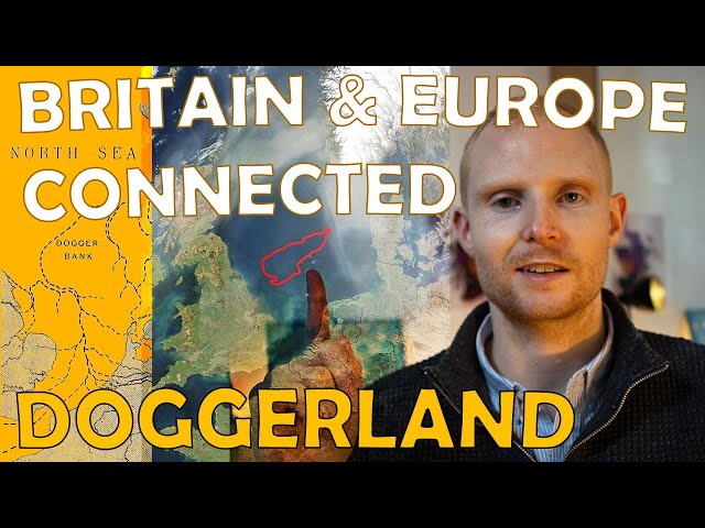 Doggerland: The Sunken Land that Connected Britain and Europe 10,000 Years Ago