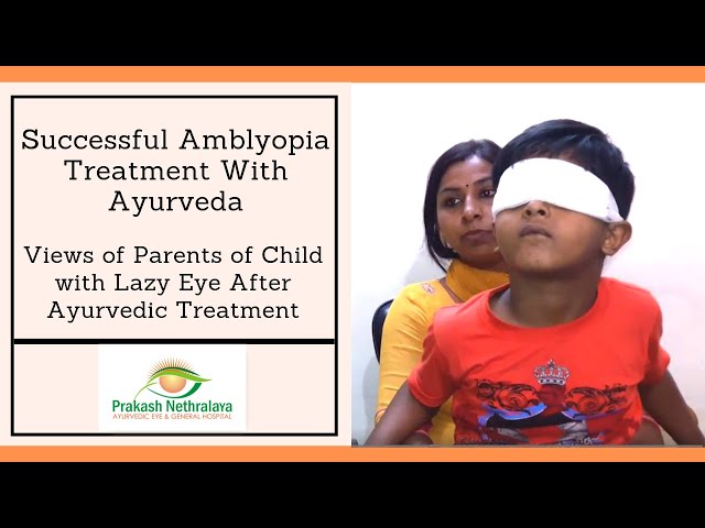 Successful treatment of Amblyopia by Ayurveda