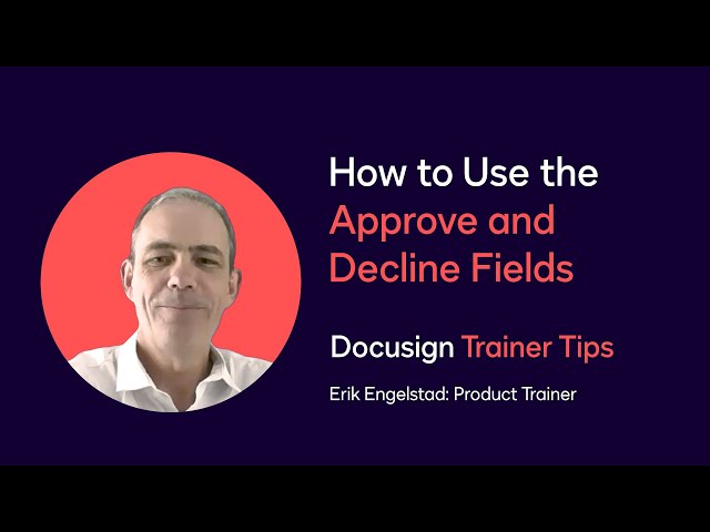 Docusign Trainer Tips: How to Use the Approve and Decline Fields