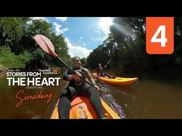 #SARAWAK360XPERIENCE | Stories From The Heart - Semadang Kayak Episode 4