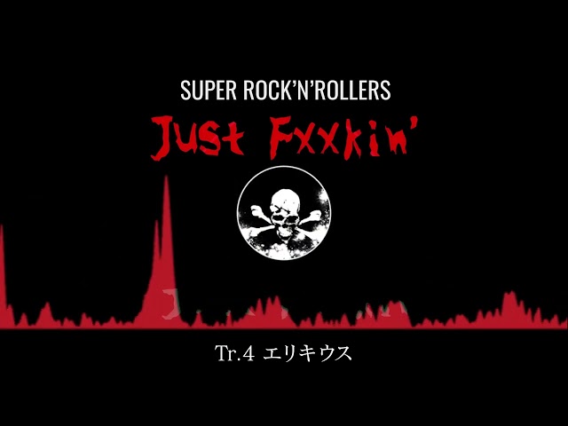 Just Fxxkin’ アルバムクロスフェード  SUPER ROCK'N'ROLLERS