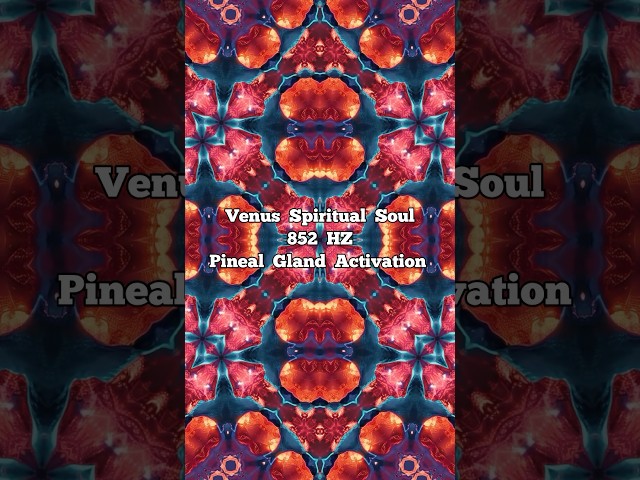 Venus Spiritual Soul ⋁ 852 HZ Pineal Gland Activation ⋁ AWAKENING NOW