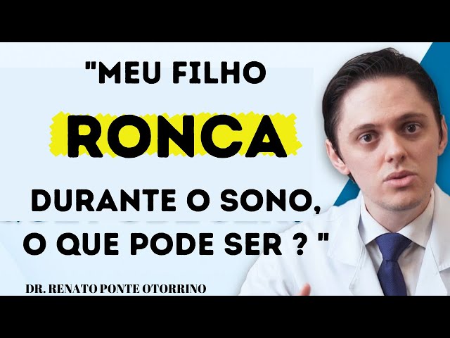 Minha Filha Ronca durante o sono. O QUE PODE SER?  - Dr. Renato Ponte