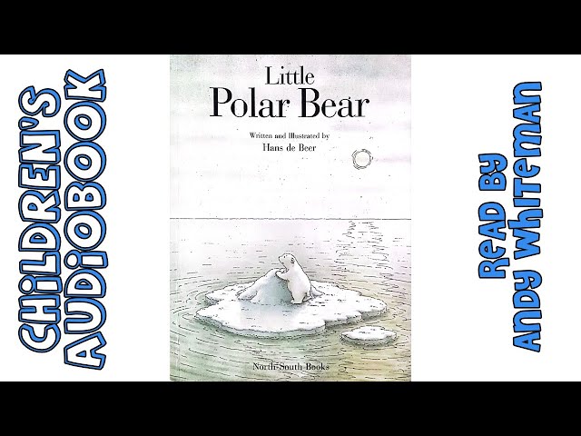 Little Polar Bear - Hans de Bear | Children's AudioBook with Illustrations