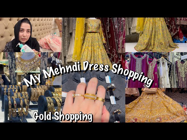 My Mehndi Dress Shopping + Some Gold shopping for my Shadi 😍