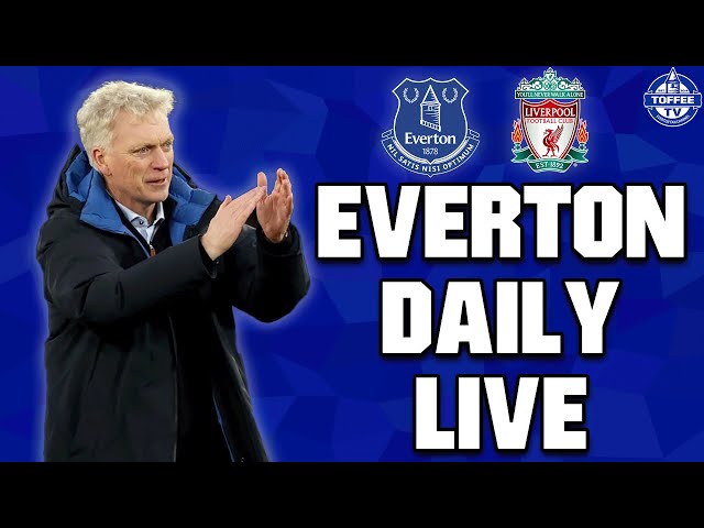 Merseyside Derby Build-Up | Everton Daily LIVE