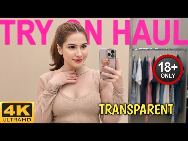 [4K] TRANSPARENT TRY ON HAUL | NO BRA SEE THROUGH (2025)