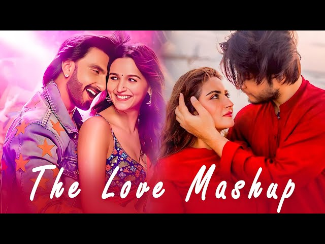 The Love Mashup 2023 Arijit Singh, Jubin Nautiyal,Atif Aslam