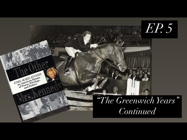 Ethel Skakel Kennedy, Ep. 5: “Riding at Breakneck Speed Toward Crisis”