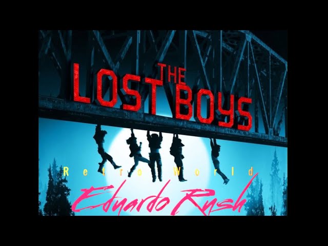 Eduardo Rush - Forget You -  Lost Boys 1987