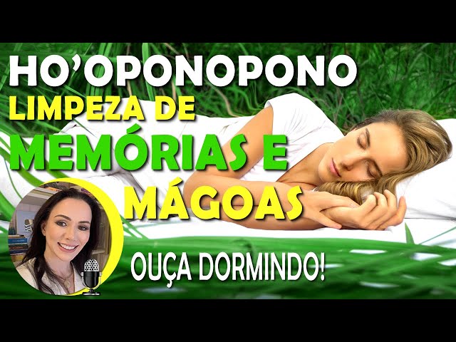 🔹HO'OPONOPONO, LIMPEZA DE MEMÓRIAS DE MÁGOAS, CULPAS E DORES PROFUNDAS, ATRAVÉS DO AMOR E DO PERDÃO🔹