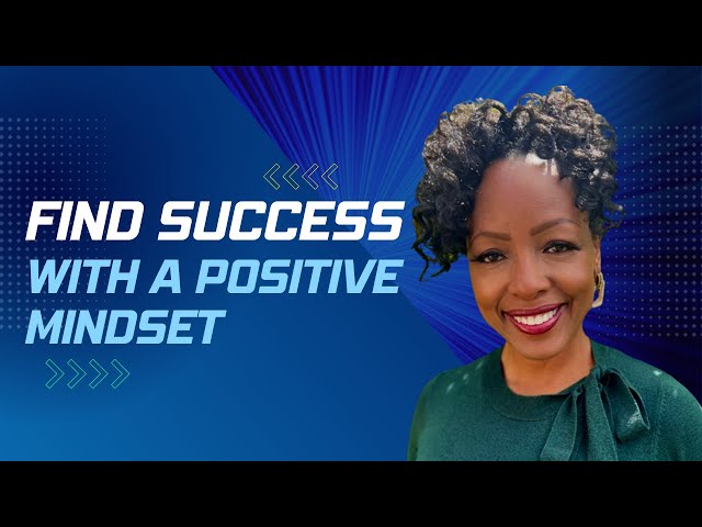 Find Success with a Positive Mindset || Vena Sterling