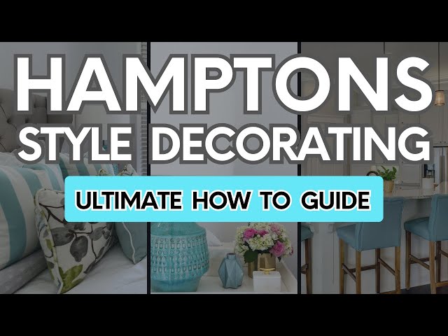 Hamptons Style Decorating How To Guide For a Chic Coastal Style Home