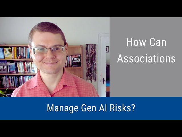 How Can Associations Manage Gen AI Risks?