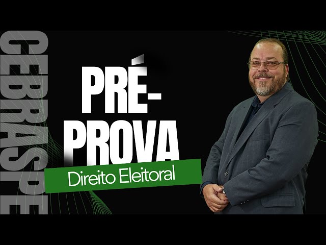 REVISÃO PRÉ-PROVA DE DIREITO ELEITORAL - CONCURSO NACIONAL DA JUSTIÇA ELEITORAL - CEBRASPE!