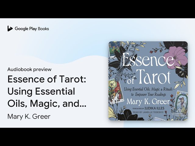 Essence of Tarot: Using Essential Oils, Magic,… by Mary K. Greer · Audiobook preview