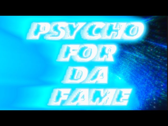 Psycho for da fame by ODEX