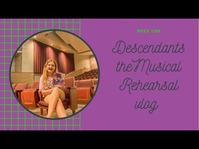 Descendants the musical rehearsal vlog week one!