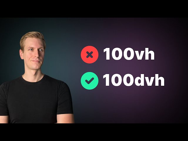 Use 100dvh, not 100vh (CSS Units)