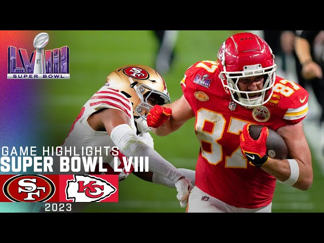 San Francisco 49ers vs. Kansas City Chiefs | Super Bowl LVIII Game Highlights