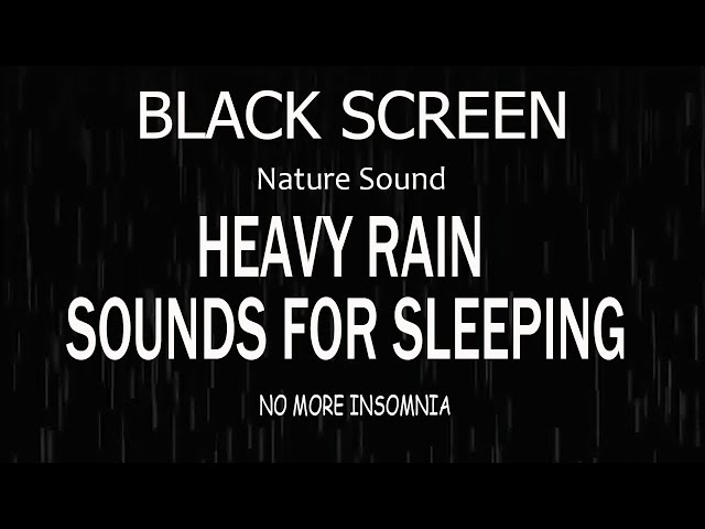 Overcome Insomnia Instantly with Heavy Rain Sounds | Black Screen for Relaxation