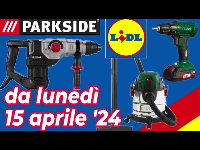 Volantino LIDL dal 15 aprile '24 - PARKSIDE fai da te #volantinolidl #parkside #faidate