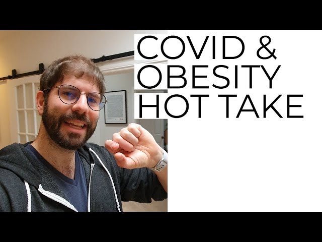 Covid & Obesity - Hot Take March 2021