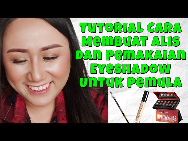 Tutorial Cara Membuat Alis || Cara Pemakaian Eyeshadow Untuk Pemula