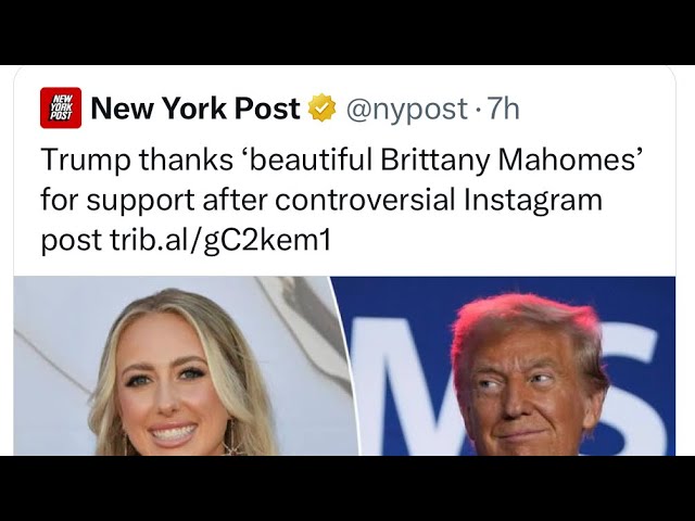 Trump thanks beautiful Brittany Mahomes for support after controversial Instagram post #comedy