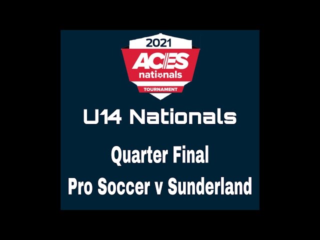 U14 Aces Nationals 15.08.21: Quarter Final v Sunderland