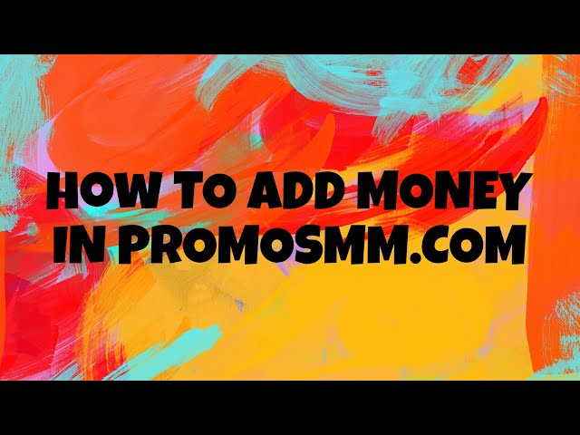 How To Add Money In PromoSMM.com