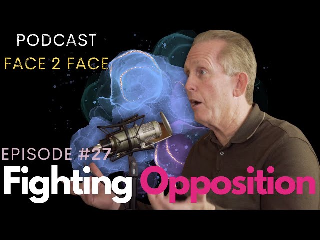 Overcoming Opposition  | Face 2 Face Podcast 27 | Celebration Church New Orleans