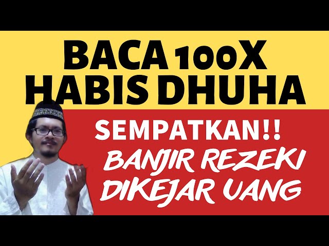 BACA 100X HABIS SHOLAT DHUHA! DZIKIR PAGI PEMBUKA REZEKI AGAR BANJIR REZEKI DIKEJAR UANG TAMAN SURGA