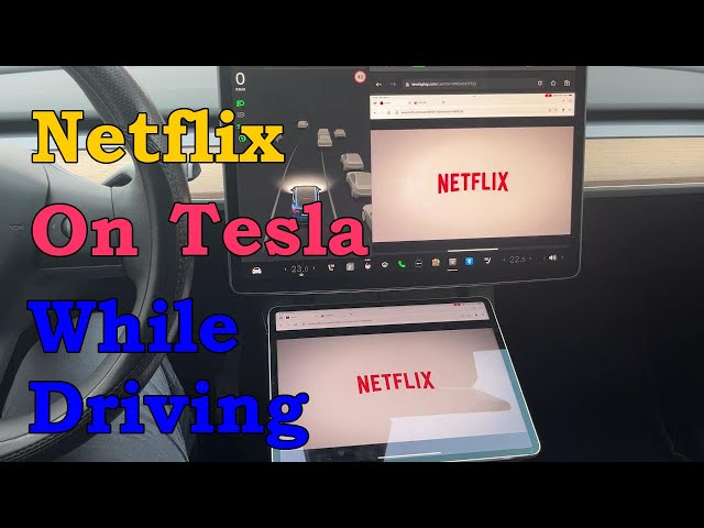 How to play Netflix videos on Tesla while driving?