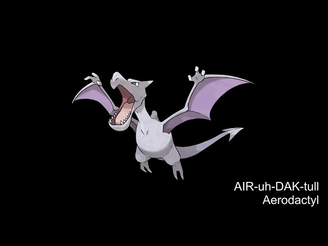 How to Pronounce Aerodactyl (American English) Generation 1