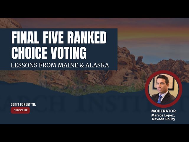 Final Five Ranked Choice Voting: Lessons From Alaska & Maine