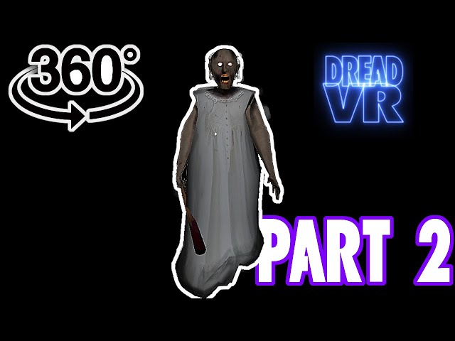 Granny Horror Game VR Experience Part 2