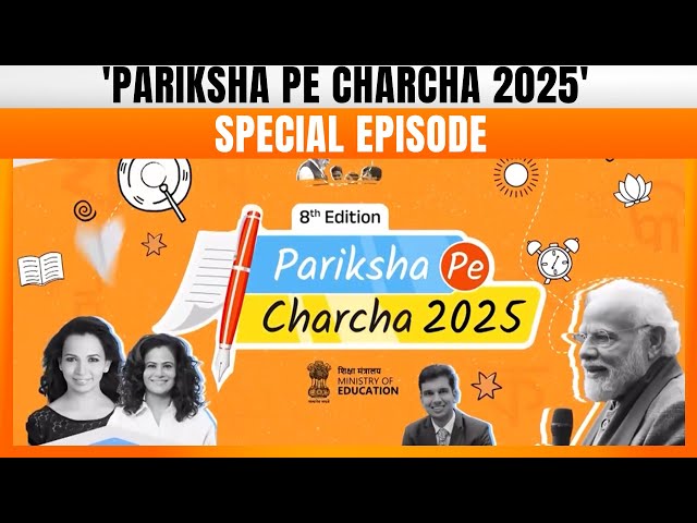 'Pariksha Pe Charcha 2025' Special Episode on Eating & Sleeping Right for Better Exam Performance