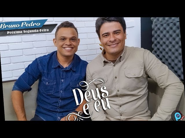 PROGRAMA DEUS & EU - ENTREVISTA  BRUNO PEDRO (Gravado)