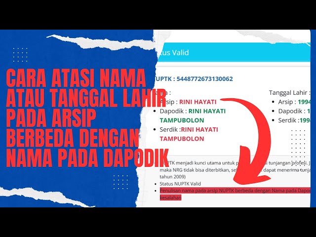 Solusi Nama atau Tanggal Lahir Pada Arsip NUPTK Berbeda Dengan Dapodik