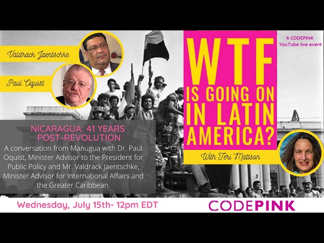 WTF is Going on In Latin America: Nicaragua - 41 years after the 1979 Sandinista Revolution.