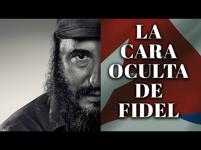 La Cara Oculta de Fidel