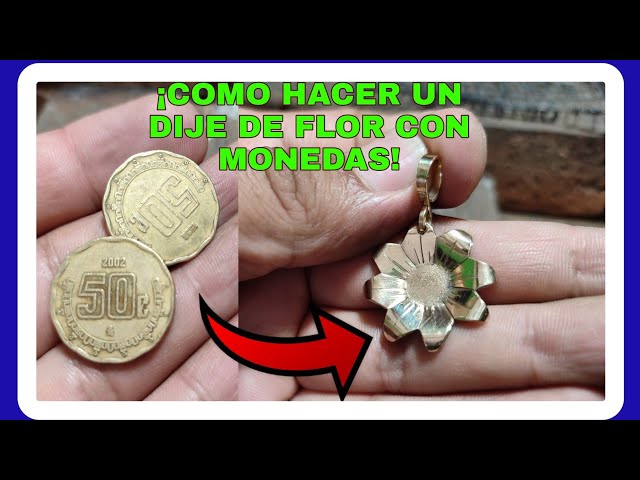 DIJE de FLOR con MONEDAS | TRANSFORMANDO una MONEDA en Un DIJE| MAKING FLOWER PENDANT WITH COINS. 🪙🌼