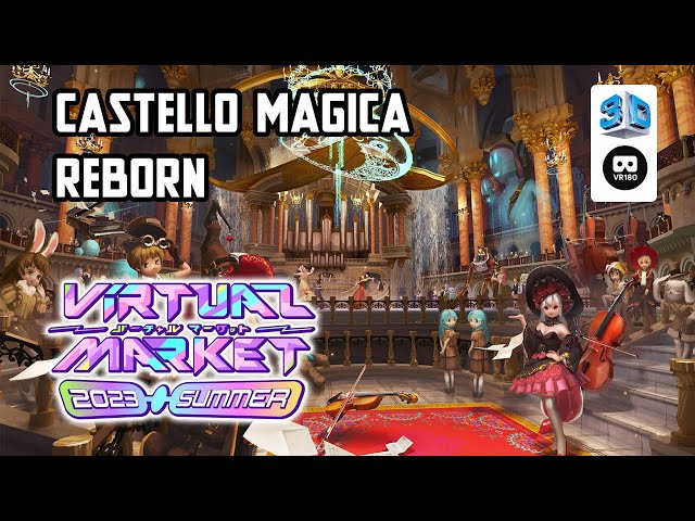 【VR Chat】Virtual Market 2023 Summer: Castello Magica Reborn【VR180 8K 3D】