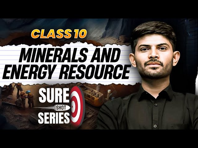 Minerals and Energy Resources | Sure Shot Series 2024-25 | Digraj Singh Rajput