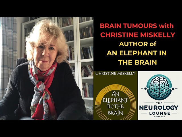 Episode 60. Brain Tumours with Christine Miskelly – Author of An Elephant in the Brain