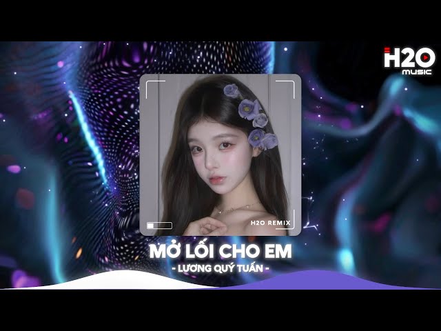 Mở Lối Cho Em Remix, Đậm Sâu Rồi Cũng Rẽ Hai Remix TikTok🎼Nhạc Remix Triệu View TikTok 2025