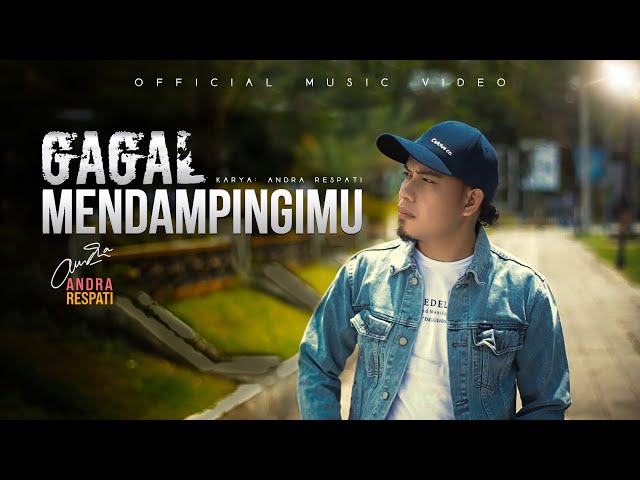 GAGAL MENDAMPINGIMU - Andra Respati (Official Music Video)