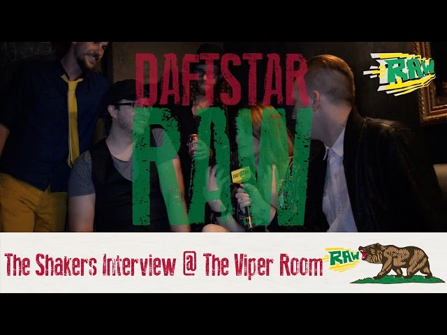 The Shakers - Interview @ The Viper Room! #DAFTSTARRAW